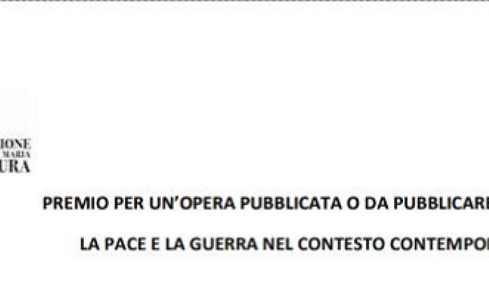 PREMIO PER UN’OPERA PUBBLICATA O DA PUBBLICARE SUL TEMA: LA PACE E LA GUERRA NEL CONTESTO CONTEMPORANEO.