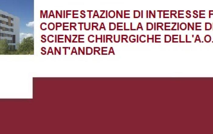 MANIFESTAZIONE DI INTERESSE PER LA COPERTURA DELLA DIREZIONE DEL DIPARTIMENTO AD ATTIVITÀ INTEGRATA - DAI di SCIENZE CHIRURGICHE DELL'A.O.U. SANT'ANDREA – TRIENNIO ACCADEMICO 2022-2025