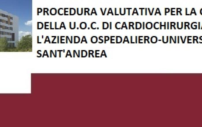 PROCEDURA VALUTATIVA PER LA COPERTURA DELLA U.O.C. DI CARDIOCHIRURGIA PRESSO L'AZIENDA OSPEDALIERO-UNIVERSITARIA SANT'ANDREA